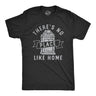 Mens Theres No Place Like Home T Shirt Funny Halloween Graveyard Tombstone Joke Tee For Guys