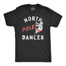 Mens North Pole Dancer T Shirt Funny Xmas Striper Santa Joke Tee For Guys