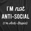 Womens Im Not Anti Social Im Anti Stupid T Shirt Funny Rude Sarcastic Joke Tee For Ladies