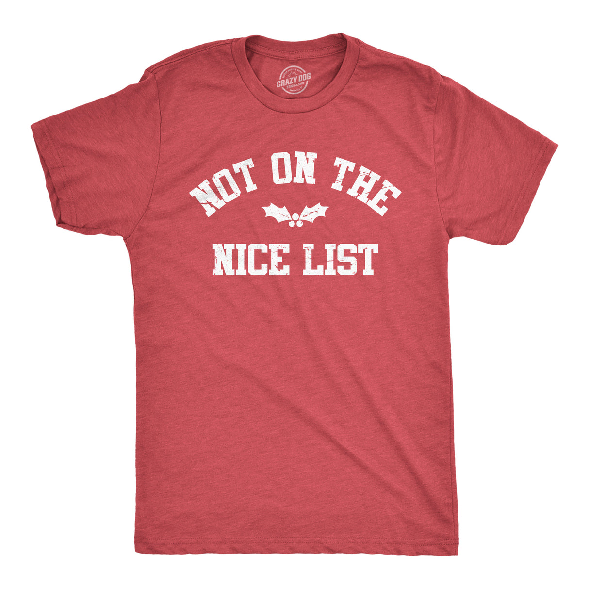Mens Not On The Nice List T Shirt Funny Xmas Party Santas Naughty List Joke Tee for Guys
