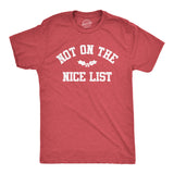 Mens Not On The Nice List T Shirt Funny Xmas Party Santas Naughty List Joke Tee for Guys