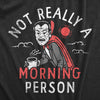 Mens Not Really A Morning Person T Shirt Funny Halloween Vampire Joke Tee For Guys