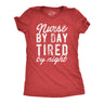 Womens Nurse By Day Tired By Night T Shirt Funny Hard Working Nursing Joke Tee For Ladies