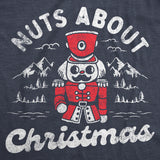 Womens Nuts About Christmas T Shirt Funny Xmas Lovers Nutcracker Joke Tee For Ladies