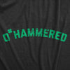 Mens OHammered T Shirt Funny St Pattys Day Parade Drunk Partying Tee For Guys