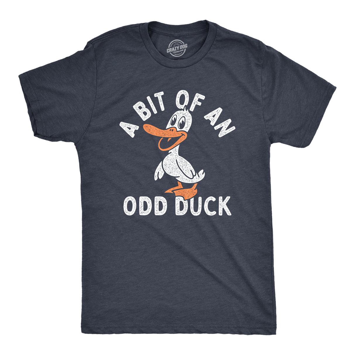 Mens A Bit Of An Odd Duck T Shirt Funny Weird Different Joke Tee For Guys