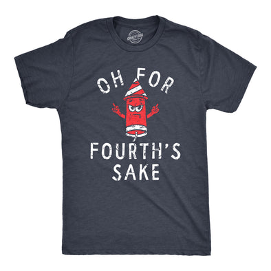 Mens Oh For Fourths Sake T Shirt Funny Fourth Of July Fireworks Joke Tee For Guys