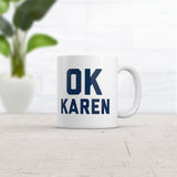 OK Karen Mug Funny Speak To The Manger Novelty Cup-11oz