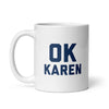 OK Karen Mug Funny Speak To The Manger Novelty Cup-11oz