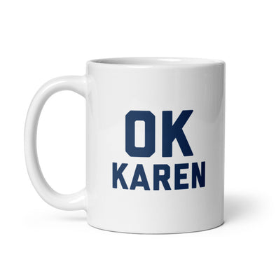 OK Karen Mug Funny Speak To The Manger Novelty Cup-11oz