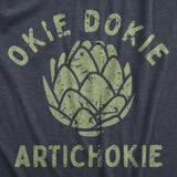 Mens Okie Dokie Artichokie T Shirt Funny Sarcastic Artichoke Joke Tee for Guys