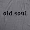 Mens Old Soul T Shirt Funny Cool Retro Traditional Wise Tee For Guys