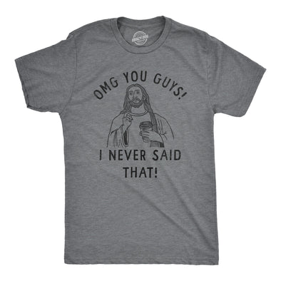 Mens OMG You Guys I Never Said That T Shirt Funny Jesus Religious Christian Joke Tee For Guys