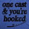 Mens One Cast And Youre Hooked T Shirt Funny Fishing Lovers Angler Tee For Guys