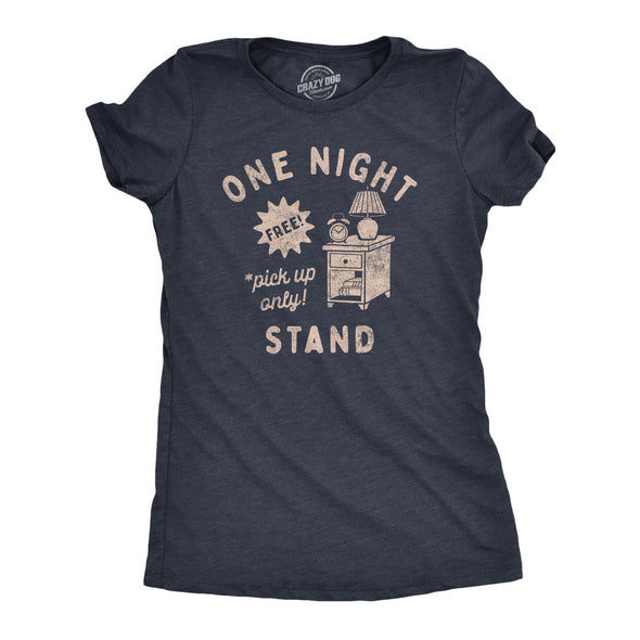 Womens One Night Stand T Shirt Funny Sarcastic Literal Wordplay Sex Joke Tee For Ladies