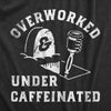 Mens Overworked And Undercaffeinated T Shirt Funny Caffeine Lovers Office Joke Tee For Guys