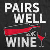 Mens Pairs Well With Wine T Shirt Funny Alcohol Drinking Lovers Tee For Guys