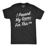 Mens I Paused My Game for This T Shirt Funny Video Gamer Nerdy Controller Joke Tee for Guys