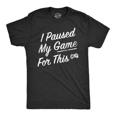 Mens I Paused My Game For This T Shirt Funny Video Gamer Nerdy Controller Joke Tee For Guys