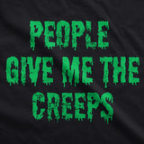Mens People Give Me The Creeps T Shirt Funny Halloween Anti Social Freaks Joke Tee for Guys
