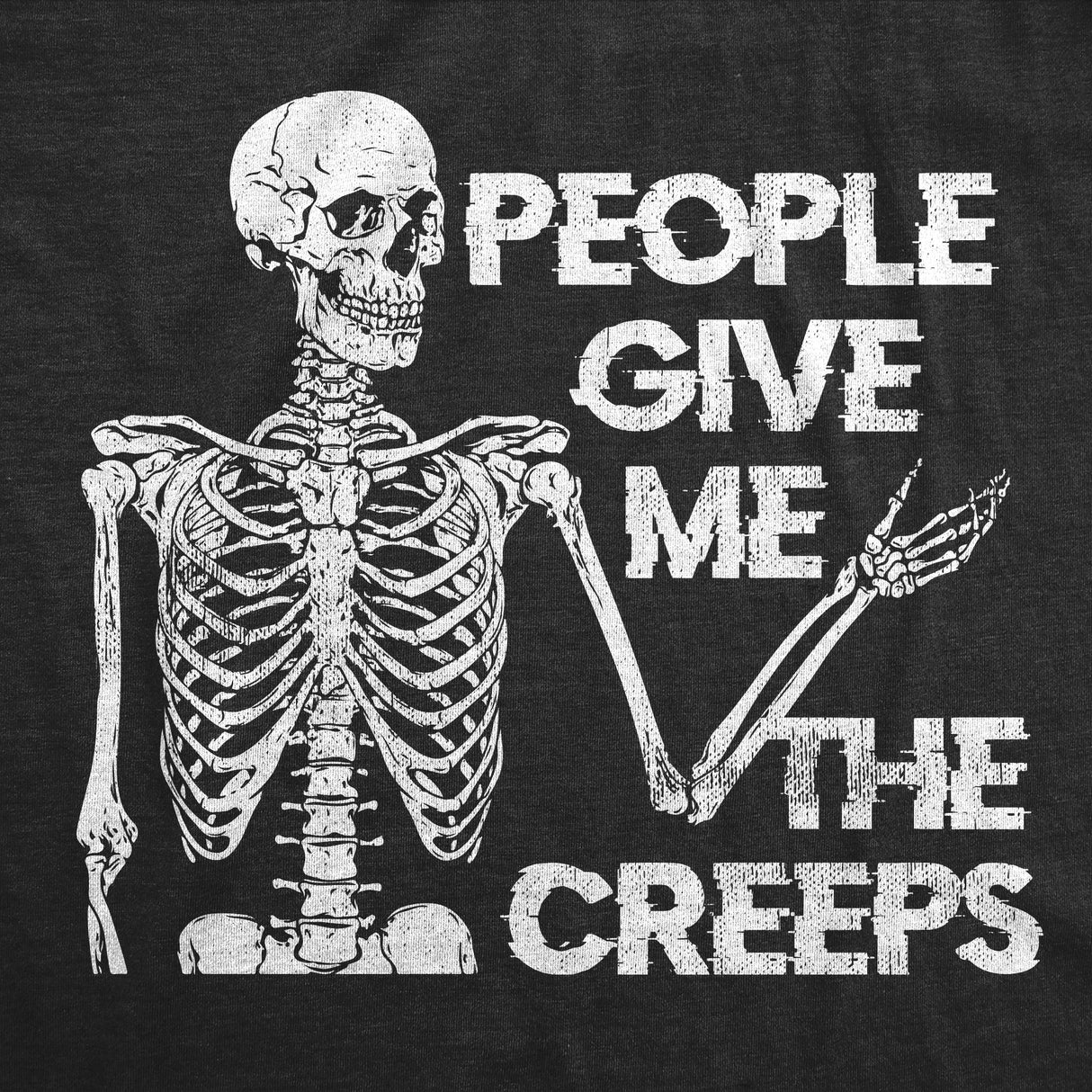 Womens People Give Me The Creeps Skeleton T Shirt Funny Halloween Scary Dead Introverted Joke Tee for Ladies