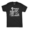 Mens People Give Me The Creeps Skeleton T Shirt Funny Halloween Scary Dead Introverted Joke Tee for Guys
