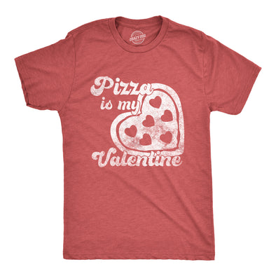 Mens Pizza Is My Valentine T Shirt Funny Cheesy Pepperoni Valentines Day Tee For Guys