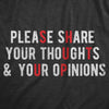 Mens Please Share Your Thoughts And Your Opinions T Shirt Funny Sarcastic Shut Up Joke Tee For Guys