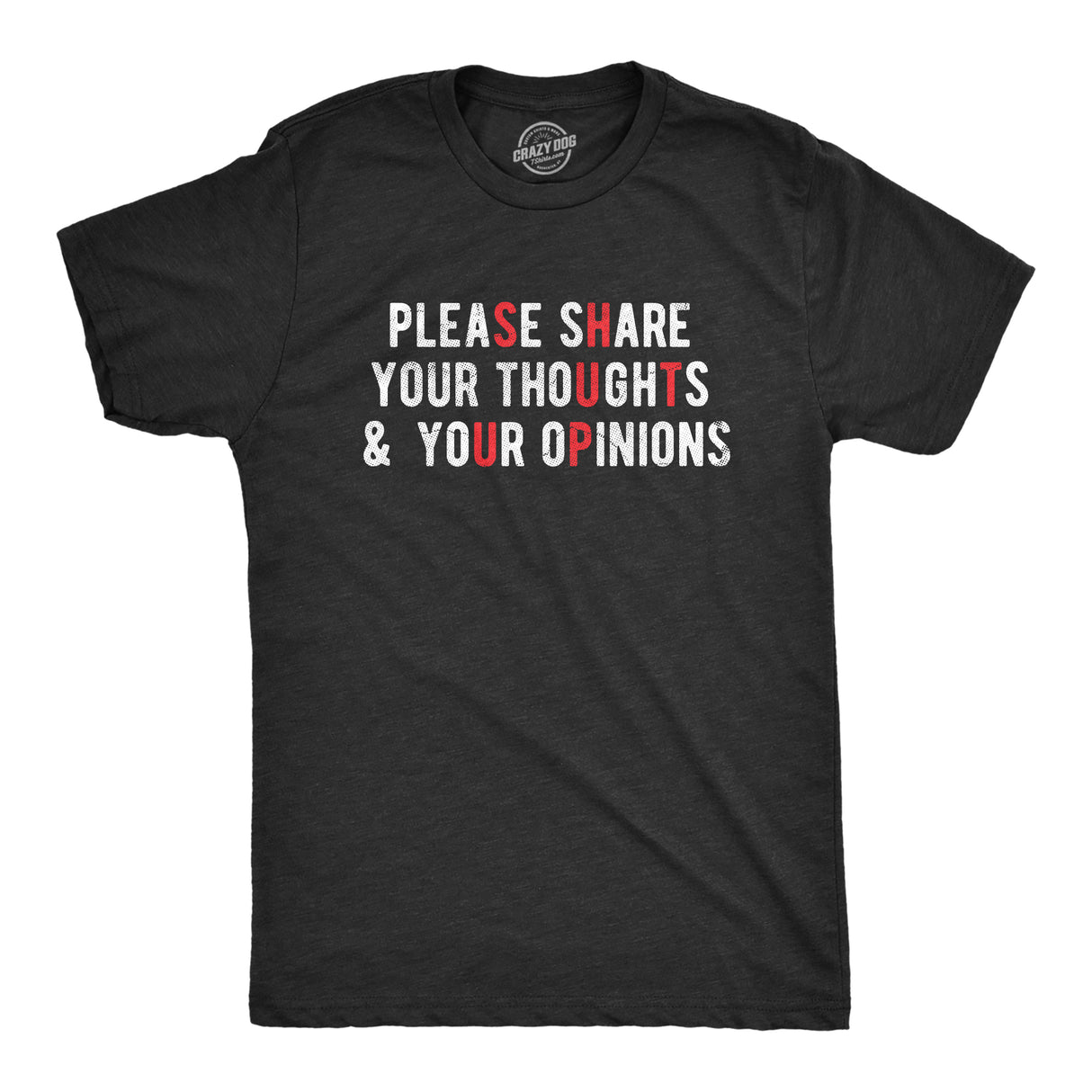 Mens Please Share Your Thoughts And Your Opinions T Shirt Funny Sarcastic Shut Up Joke Tee For Guys