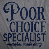 Womens Poor Choice Specialist T Shirt Funny Bad Decisions Joke Tee for Ladies