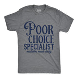 Mens Poor Choice Specialist T Shirt Funny Bad Decisions Joke Tee for Guys