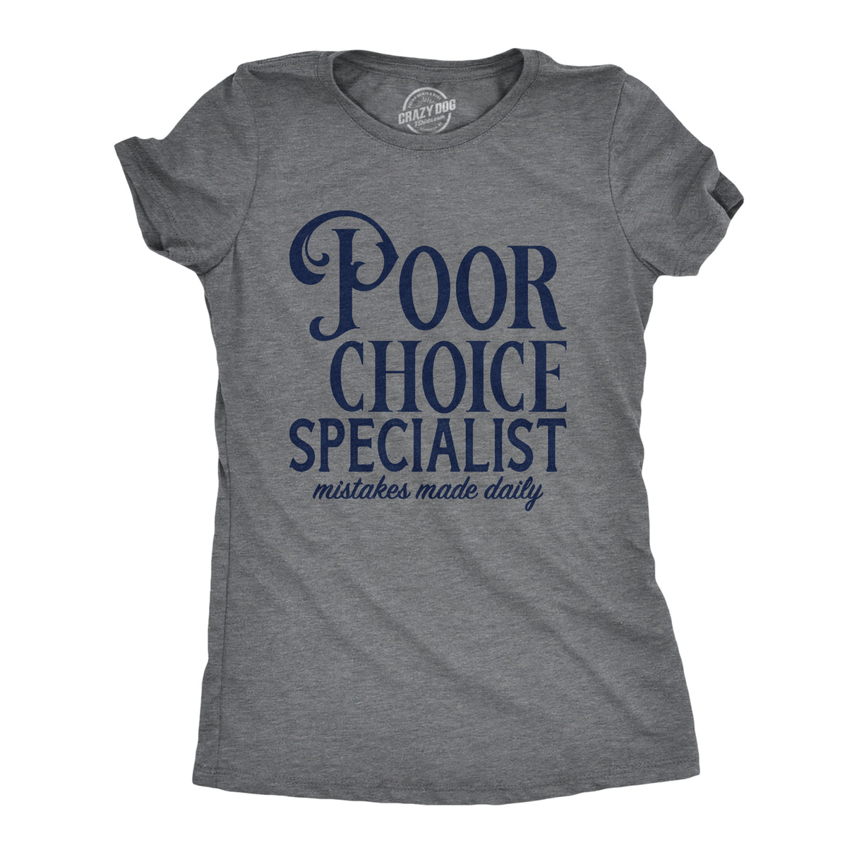 Womens Poor Choice Specialist T Shirt Funny Bad Decisions Joke Tee for Ladies