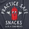 Mens Practice Safe Snacks Use A Condiment T Shirt Funny Food Lovers Sex Joke Tee For Guys