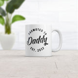 Promoted To Daddy 2023 Mug Funny Family Baby Announcement Coffee Cup-11oz