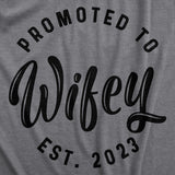 Crazy Dog Womens Promoted To Wifey Est. 2024 2023 or 2022 Graphic T Shirt Wedding Engagement Tee