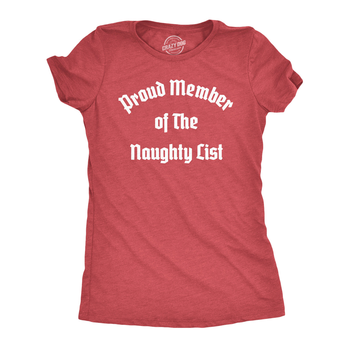Womens Proud Member of the Naughty List T Shirt Funny Xmas Santa Claus List Joke Tee for Ladies