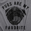 Mens Pugs Are My Favorite T Shirt Funny Pet Cute Puppy Lovers Tee For Guys