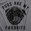 Womens Pugs Are My Favorite T Shirt Funny Pet Cute Puppy Lovers Tee For Ladies