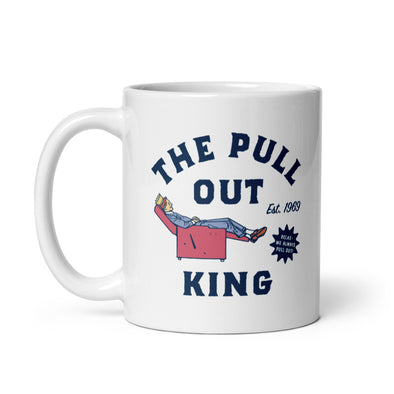 The Pull Out King Mug Funny Recliner Sex Ad Joke Cup-11oz