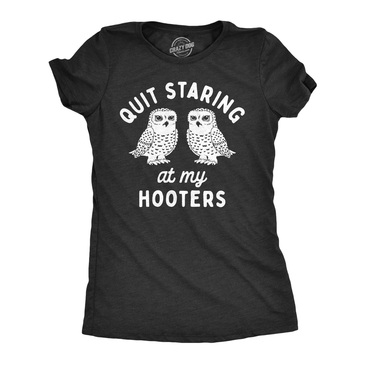 Womens Quit Staring At My Hooters T Shirt Funny Owl Boobs Joke Tee For Ladies