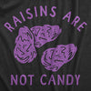 Youth Raisins Are Not Candy T Shirt Funny Healthy Snack Joke Tee For Kids