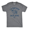 Mens Id Rather Be Jack King It T Shirt Funny Adult Joke Black Jack Playing Cards Tee For Guys
