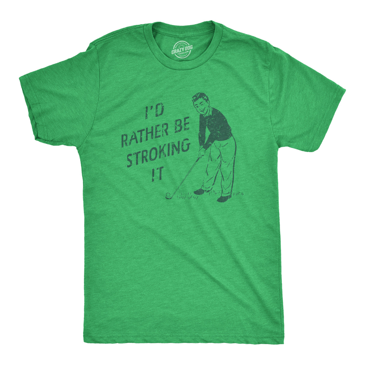 Mens Id Rather Be Stroking It T Shirt Funny Golfing Lovers Sex Joke Tee for Guys