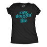 Womens Raw Doggin Life T Shirt Funny No Protection Sex Joke Tee For Ladies