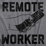 Mens Remote Worker T Shirt Funny Work From Home TV Remote Joke Tee For Guys