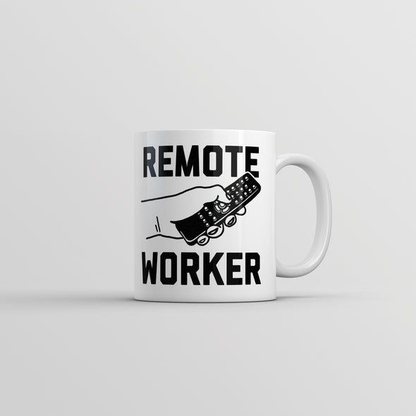 Remote Worker Mug Funny Work From Home TV Remote Joke Novelty Cup-11oz