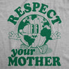 Womens Respect Your Mother T Shirt Funny Sarcastic Planet Earth Day Nature Tee For Ladies