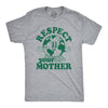 Mens Respect Your Mother T Shirt Funny Cool Earth Day Nature Lovers Tee For Guys