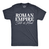 Mens Roman Empire State Of Mind T Shirt Funny Rome Meme Internet Joke Tee For Guys