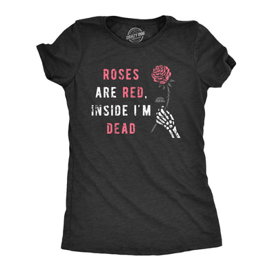 Womens Roses Are Red Inside Im Dead T Shirt Funny Sad Poem Joke Tee For Ladies